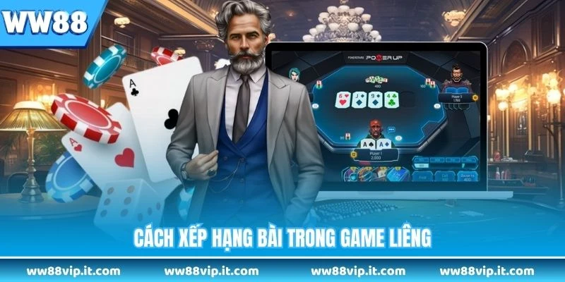 Cách Chơi Bài Liêng WW88 - Chi Tiết Dễ Hiểu Nhất 2026 Cách xếp hạng bài trong game liêng